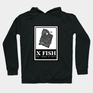 X Fish – "Don't worry be happy" Hoodie